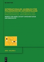 Mensch und Gesellschaft zwischen Natur und Geschichte. Internationales Jahrbuch für Philosophische Anthropologie. Band 6