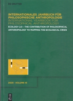 Ecology 2.0 Internationales Jahrbuch für Philosophische Anthropologie. Band 10 / International Yearbook for Philosophical Anthropology. Volume 10